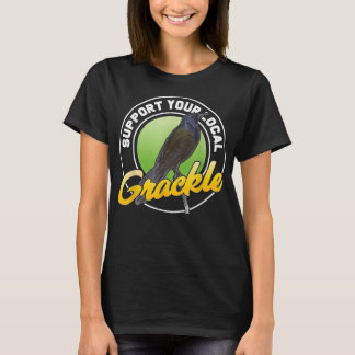 Camiseta Support Your Local Grackle Bird Bird Lover