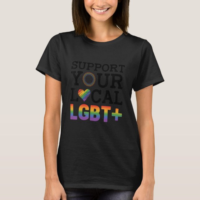 Camiseta Support Your Local Lgbt Lesbian Gay Proud Love Que (Frente)