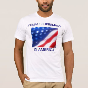 CAMISETA SUPREMACIA FÊMEA EM AMÉRICA