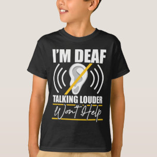 Camiseta Surdo. Falar com o Louder não vai ajudar! Asl Deaf