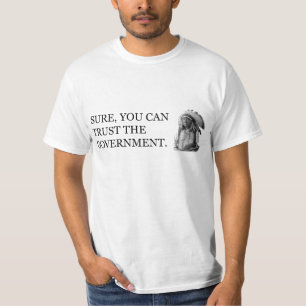 Camiseta Sure, você pode confiar o governo