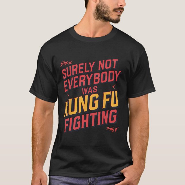 Camiseta Surely Not Everybody Was Kung Fu Fighting Karate M (Frente)