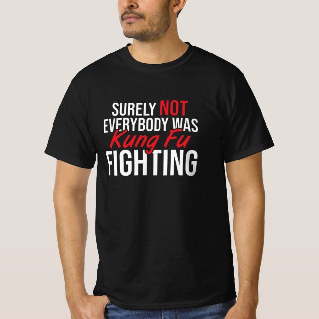 Camiseta surely not everybody was kung fu fighting, kung fu (Frente)