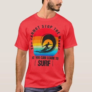 Camiseta Surf Engraçado, VOCÊ NÃO PODE PARAR AS ONDAS, mas
