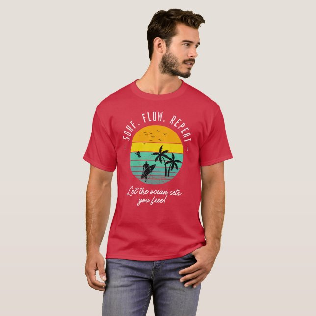 Camiseta Surf, Fluxo, Repetir, Deixar Para Oceano Te Libert (Frente Completa)
