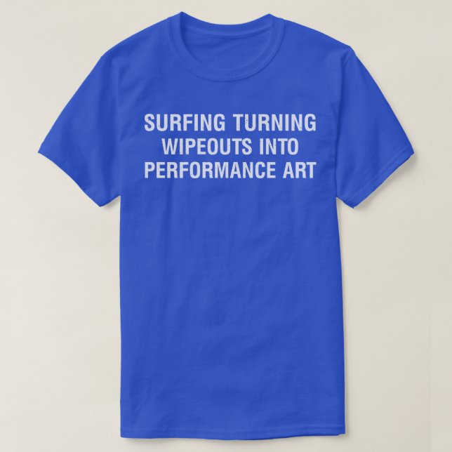 Camiseta Surfando transformando os wipeouts em arte de perf (Frente do Design)