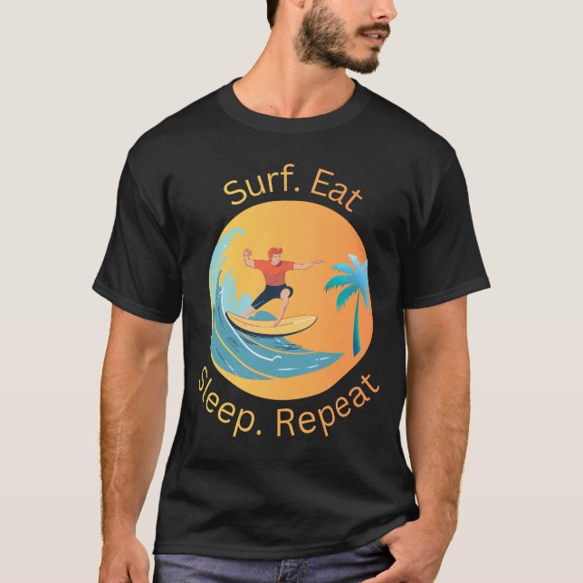 Camiseta Surfar Comer Dormir Repetir (Frente)
