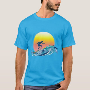 Camiseta Surfar: Encontre-me onde estão as ondas.
