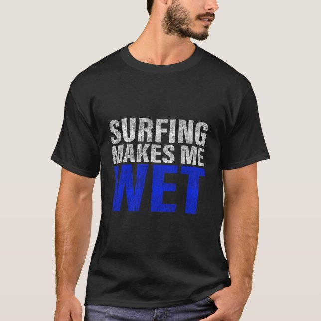 Camiseta Surfar Me Torna Molhado (Frente)