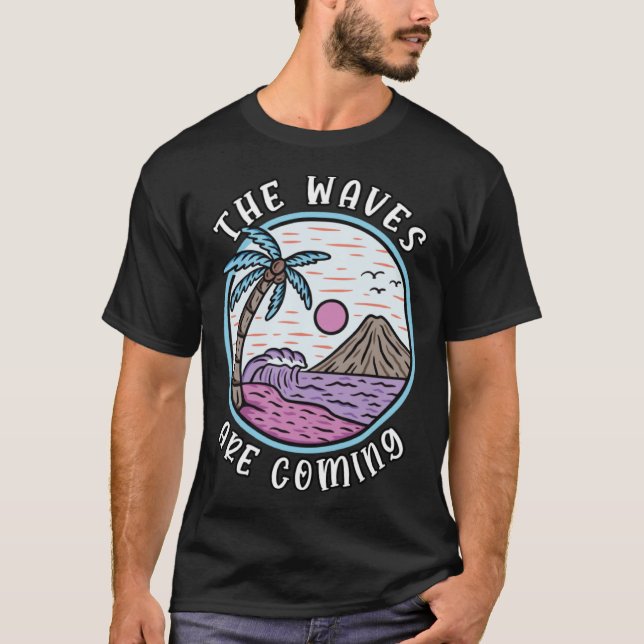 Camiseta Surfer Beach Veste Que As Ondas Estão Chegando (Frente)
