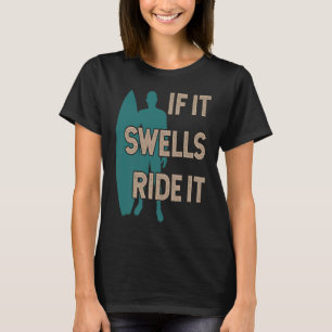 Camiseta Surfista e surfboard barato Se ele inchar, leve-o