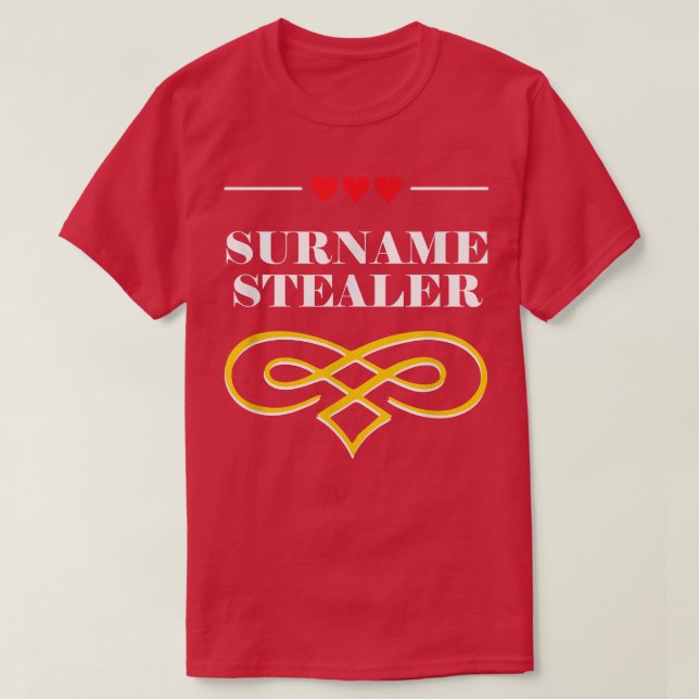Camiseta Surname Stealer Groom Pun Husband Para Ser Piada W (Frente do Design)