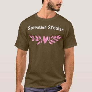 Camiseta Surname Stealer Groom Pun Husband Para Ser Piada W