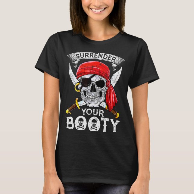 Camiseta Surrender Your Booty Rate Skull Funny Jolly Roger  (Frente)