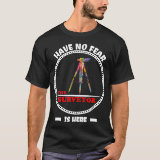 Camiseta Surveyor gift Land Survey have no fear funny sarca