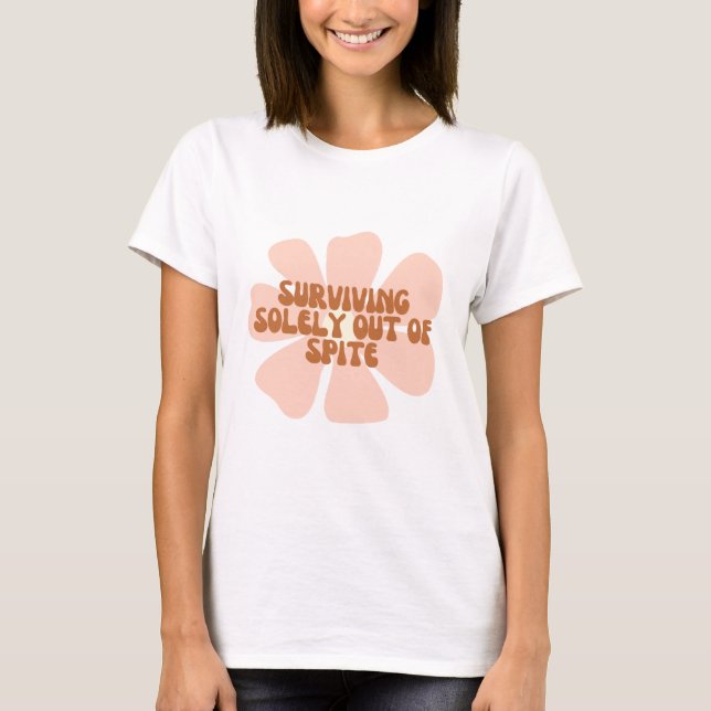 Camiseta Surviving Solely Out of Spite Women's Graphic Tee (Frente)