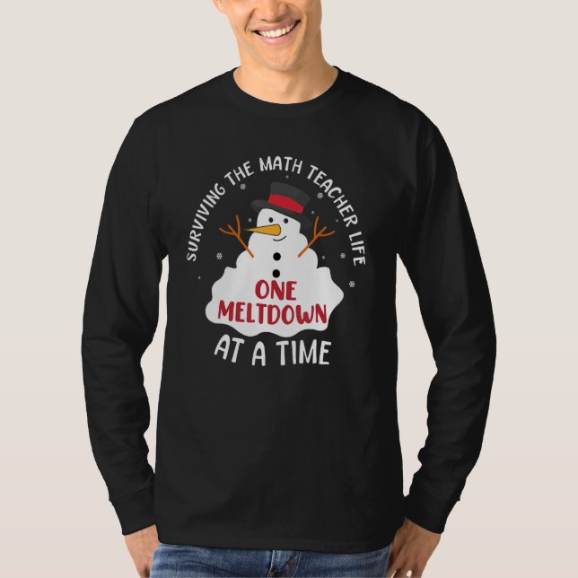 Camiseta Surviving The Math Teacher Life One Meltdown At A  (Frente)
