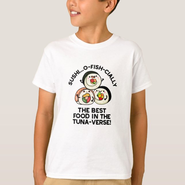 Camiseta Sushi, A Melhor Comida Do Atum-Verso Engraçado. (Frente)