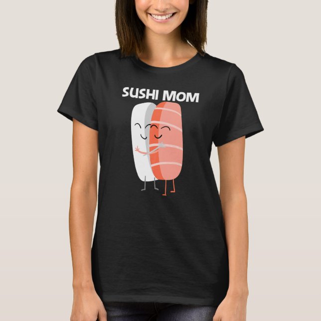 Camiseta Sushi Bonito Para Mamãe Mulheres Comida Japonesa (Frente)