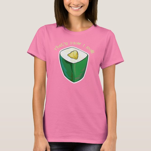 Camiseta Sushi, é assim que eu faço o Roll California Roll  (Frente)