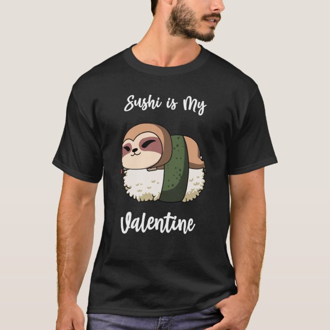 Camiseta Sushi is My Valentine Sloth Valentine's Day (Frente)