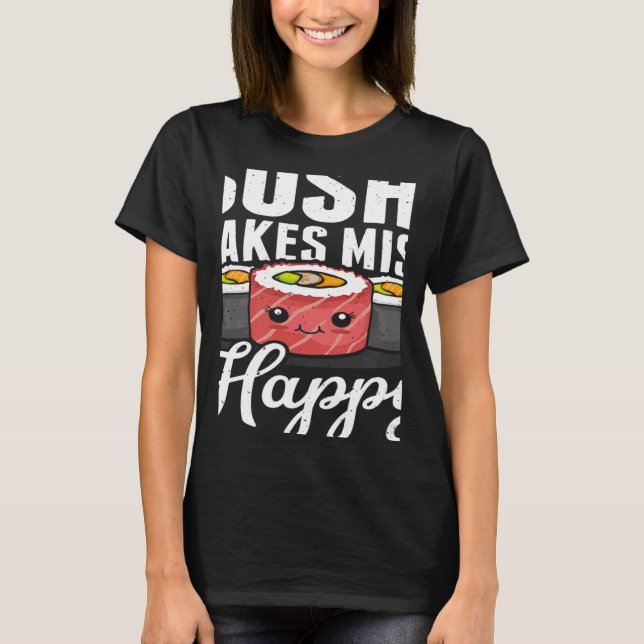 Camiseta Sushi Makes Miso Happy Japanese Food Japan Sushi (Frente)