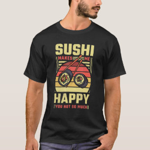 Camiseta Sushi Me Faz Feliz Não Tanto