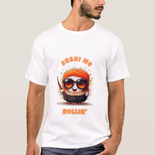 Camiseta Sushi Me Rollin" - Caráter Funny Kawaii Sushi