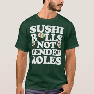 Camiseta Sushi não desempenha funções de gênero
