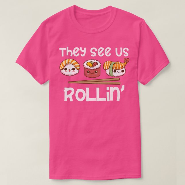 Camiseta Sushi Rolls Eles Nos Veem Rollin'Rap Kawaii S (Frente do Design)