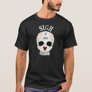 Camiseta SUSPIRO se você ama o T dos homens de Hamlet,