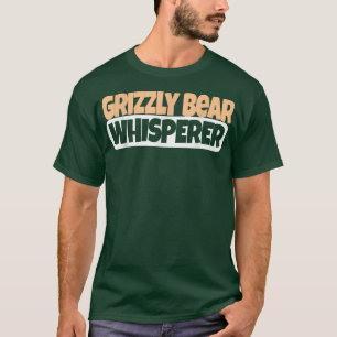Camiseta Sussurro de Urso Grizzly - Urso Grizzly Engraçado