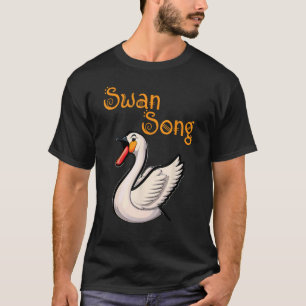Camiseta Swan Song Singing Music Pun