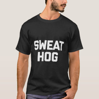 Camiseta Sweathog T-Shirt Engraçado Dizendo Sarcástico Suad