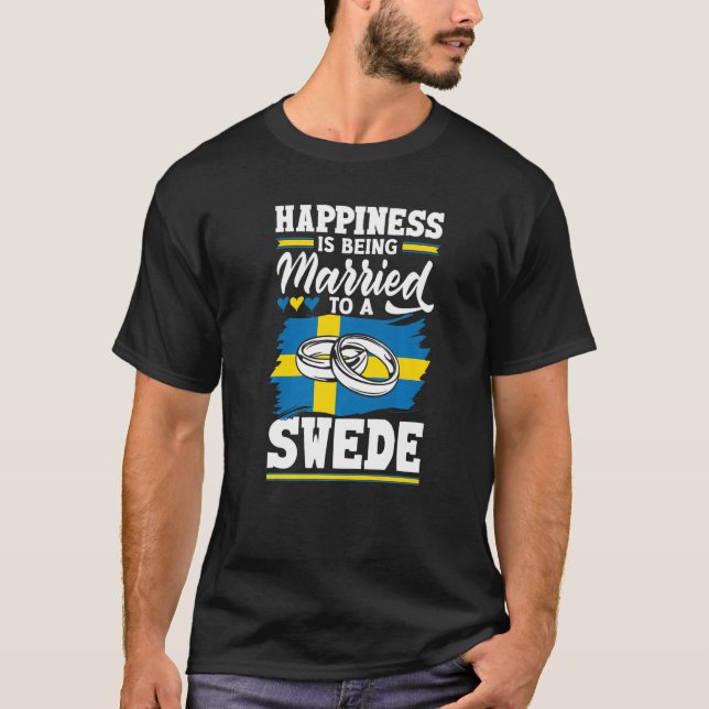 Camiseta Sweden Swedish Flag Happiness Is Being Married To  (Frente)