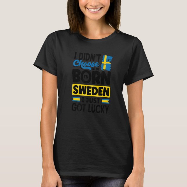 Camiseta Sweden Swedish Sweden Flag I Just Got Lucky (Frente)