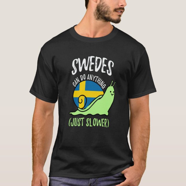 Camiseta Swedes Can Do Anything Just Slower  Swedish (Frente)