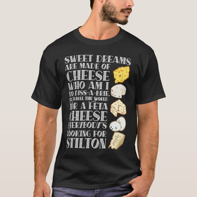Camiseta Sweet Dreams are made of Cheese  Cheese (Frente)