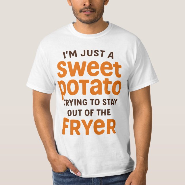 Camiseta Sweet Potato Funny Quote Design (Frente)