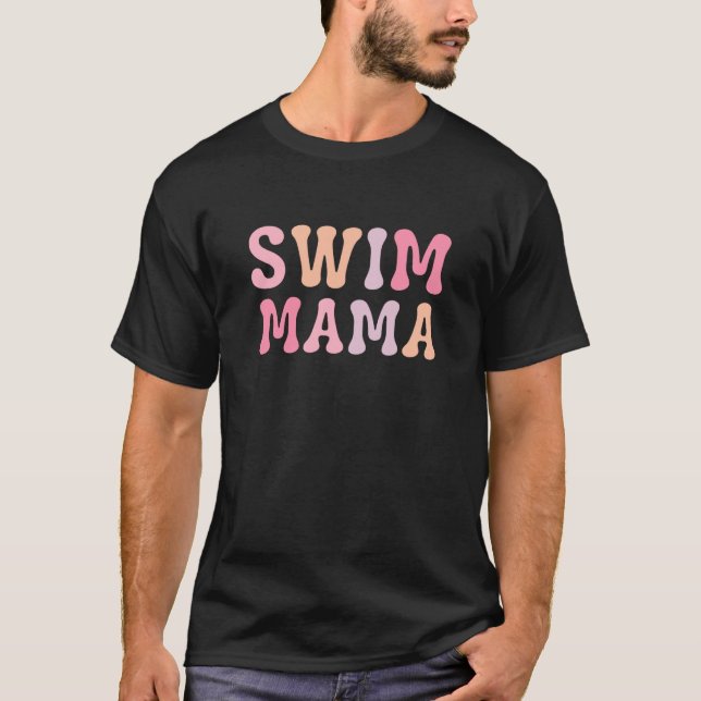 Camiseta Swim Mama Swim Mom Swim Team Swimmers Mother (Frente)