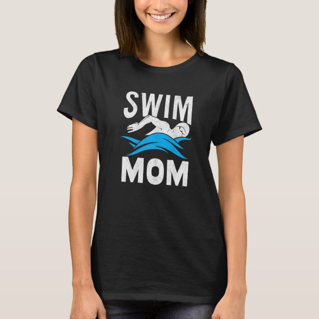 Camiseta Swim Mom Swimming Women Mother Swimmer (Frente)