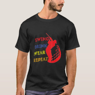 Camiseta Swing Drink Swear Repetir Repetir Golf Bebendo Gol