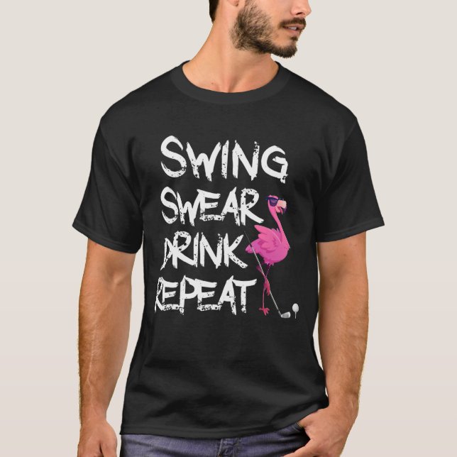 Camiseta Swing Swear Drink Repete Flamingo Jogando Golfe (Frente)
