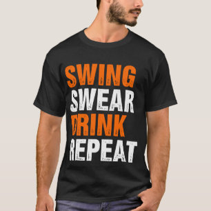 Camiseta Swing Swear Drink Repete Golfe Engraçado