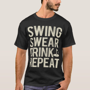 Camiseta Swing Swear Drink Repete Golfe Engraçado