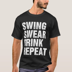 Camiseta Swing Swear Drink Repete Golfe Engraçado