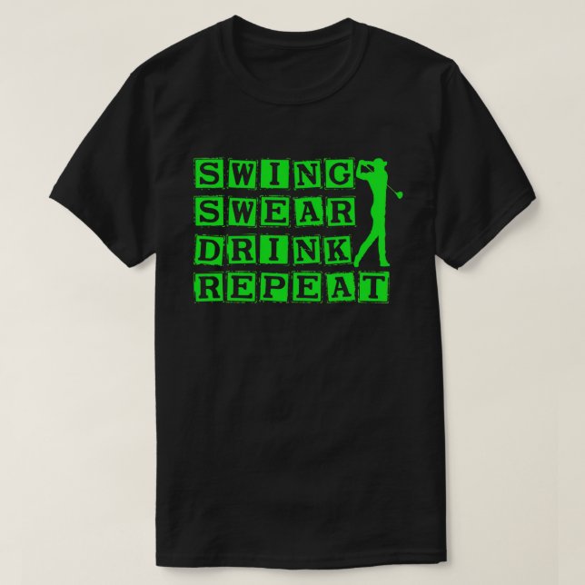 Camiseta Swing Swear Drink Repetir Golfe (Frente do Design)