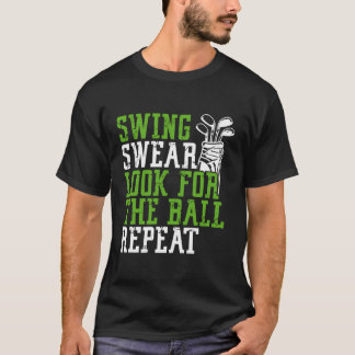 Camiseta Swing Swear Procura A Bola Repetir O Funny Golfing