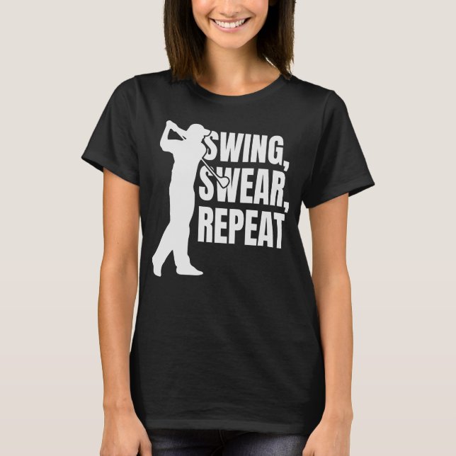 Camiseta Swing, Swear, Repete Golfe Engraçado (Frente)