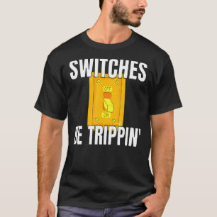 Camiseta Switches Sejam Elétricos Trippin S Funny 3